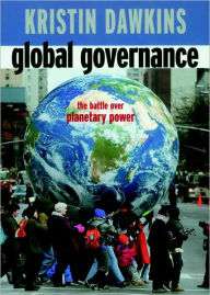 Title: Global Governance: The Battle over Planetary Power, Author: Kristin Dawkins