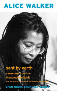 Title: Sent by Earth: A Message from the Grandmother Spirit, Author: Alice Walker