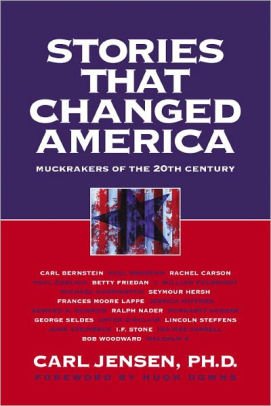 Stories that Changed America: Muckrakers of the 20th Century by Carl ...