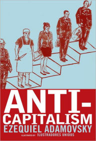 Title: Anti-Capitalism, Author: Ezequiel Adamovsky