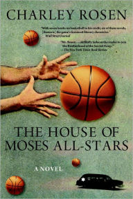 Title: The House of Moses All-Stars: A Novel, Author: Charley Rosen