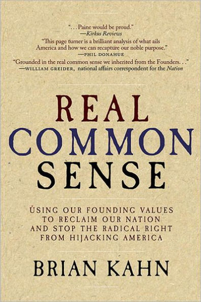 Real Common Sense: Using Our Founding Values to Reclaim Our Nation for the 99%