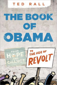 Title: The Book of Obama: From Hope and Change to the Age of Revolt, Author: Ted Rall
