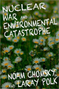 Title: Nuclear War and Environmental Catastrophe, Author: Noam Chomsky