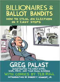 Title: Billionaires & Ballot Bandits: How to Steal an Election in 9 Easy Steps, Author: Greg Palast
