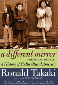 Title: A Different Mirror for Young People: A History of Multicultural America, Author: Ronald Takaki