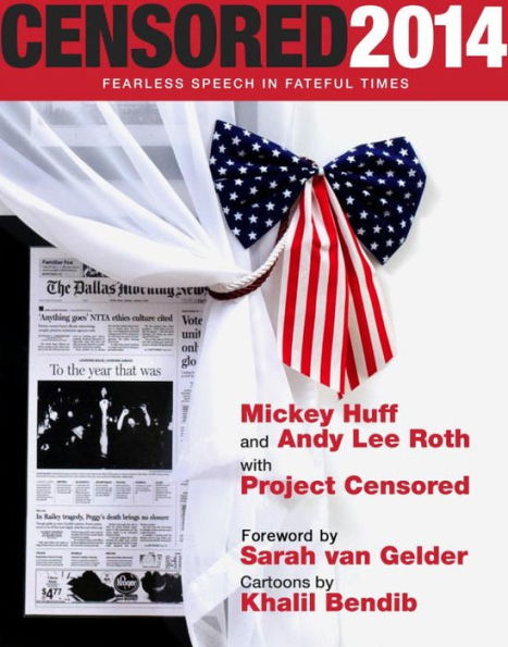 Censored 2014: Fearless Speech in Fateful Times; The Top Censored Stories and Media Analysis of 2012-13