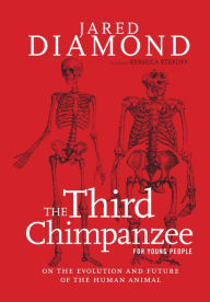 Title: The Third Chimpanzee for Young People: On the Evolution and Future of the Human Animal, Author: Jared Diamond