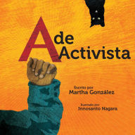 Title: A de activista, Author: Martha E. Gonzalez