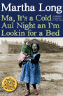 Ma, It's a Cold Aul Night an I'm Lookin for a Bed