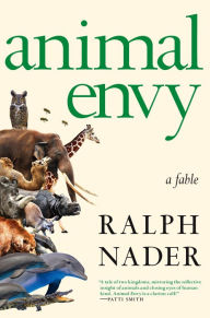 Title: Animal Envy, Author: Ralph Nader