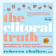 Title: The Clitoral Truth, 2nd Edition, Author: Rebecca Chalker