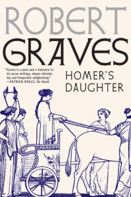 Title: Homer's Daughter, Author: Robert Graves