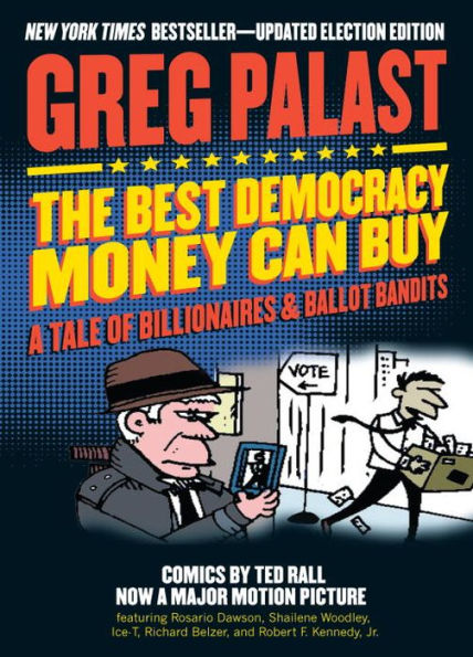 The Best Democracy Money Can Buy: A Tale of Billionaires & Ballot Bandits