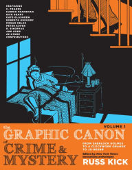 Title: The Graphic Canon of Crime and Mystery, Volume 1: From Sherlock Holmes to A Clockwork Orange to Jo Nesbø, Author: Russ Kick