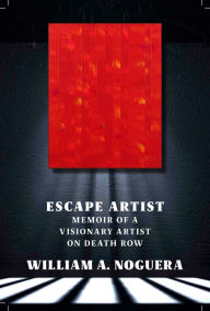 Title: Escape Artist: Memoir of a Visionary Artist on Death Row, Author: The Wrong Hands