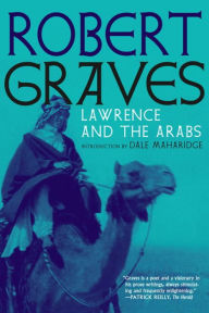 Title: Lawrence and the Arabs: An Intimate Biography, Author: Robert Graves