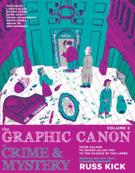 Title: The Graphic Canon of Crime and Mystery, Volume 2: From Salome to Edgar Allan Poe to Silence of the Lambs, Author: Russ Kick