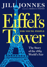 Title: Eiffel's Tower for Young People, Author: Jill Jonnes