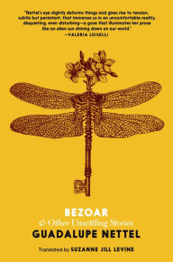 Search and download ebooks for free Bezoar: And Other Unsettling Stories by Guadalupe Nettel, Suzanne Jill Levine in English RTF ePub 9781609809591