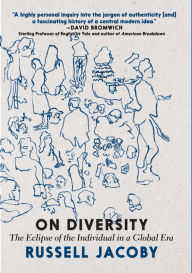 Free textbook torrents download On Diversity: The Eclipse of the Individual in a Global Era by Russell Jacoby