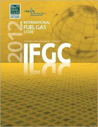 Title: 2012 International Fuel Gas Code / Edition 1, Author: International Code Council