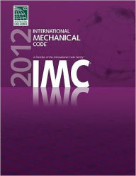 Title: 2012 International Mechanical Code / Edition 1, Author: International Code Council