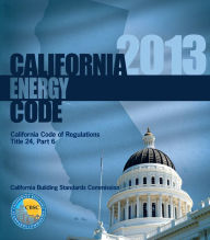 Title: 2013 California Energy Code, Title 24 Part 6, Author: International Code Council