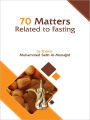 70 Matters Related to Fasting