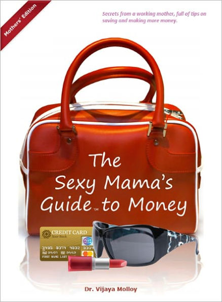 The Sexy Mama's Guide to Money (Mothers' Edition)