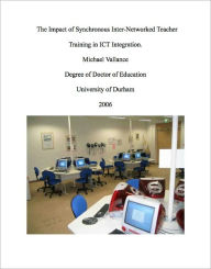 Title: The Impact of Synchronous Inter-Networked Teacher Training in ICT Integration., Author: Michael Vallance