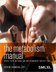 Title: The Metabolism Manual: Boost your metabolism for permanent weight loss, Author: Kevin Chmura