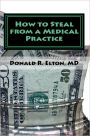 How to Steal From A Medical Practice: ... And How To Prevent It