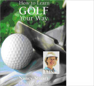 Title: How To Learn Golf Your Way, Author: Nancy Stuart