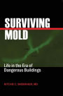 Surviving Mold: Life in th Era of Dangerous Buildings