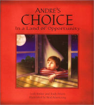 Title: Andre's Choice: In a Land of Opportunity, Author: Leah Butler