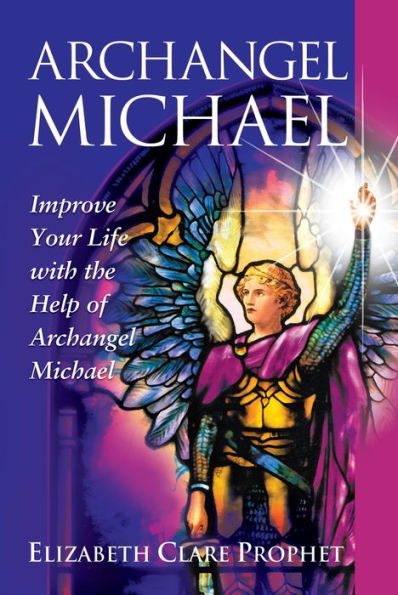 Archangel Michael: Improve Your Life With the Help of Archangel Michael