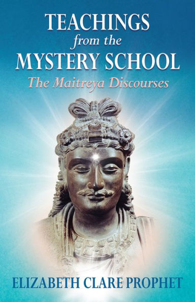 Teachings from The Mystery School: Maitreya Discourses