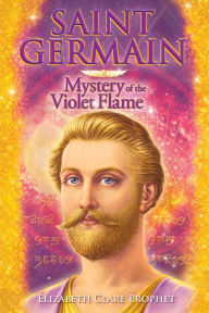 Best forum for ebooks download Saint Germain: Mystery of the Violet Flame by  CHM PDF (English literature) 9781609883652