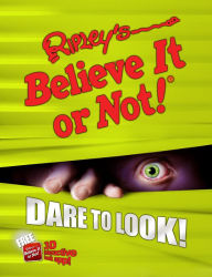 Title: Ripley's Believe It Or Not! Dare to Look!, Author: Ripley's Believe It Or Not