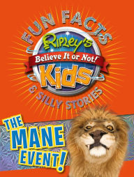 Title: Ripley's Fun Facts & Silly Stories: The Mane Event, Author: Ripley's Believe It or Not!