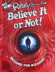 Title: Ripley's Believe It or Not! Beyond the Bizarre, Author: Ripley's Believe It or Not!