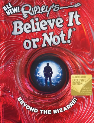 Ripleys Believe It Or Not Beyond The Bizarre Bn Exclusive Editionbn Exclusive - 