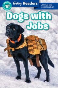 Free ebook download epub files Ripley Readers LEVEL3 Dogs With Jobs by Ripley's Believe It or Not! 