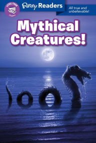 Ripley Readers LEVEL4 LIB EDN Mythical Creatures!