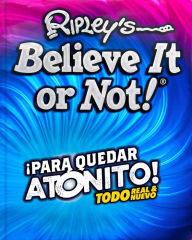 Title: Ripley's Believe It or Not! Para Quedar Atonito!, Author: Ripley Publishing