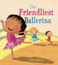 Title: Friendliest Ballerina, Author: Timothy Knapman