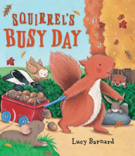 Title: Storytime: Squirrel's Busy Day, Author: Lucy Barnard