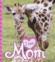 Title: I Love Mom, Author: Camilla de la Bedoyere