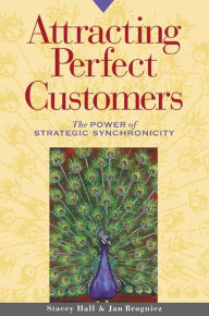 Title: Attracting Perfect Customers: The Power of Strategic Synchronicity, Author: Stacey Hall